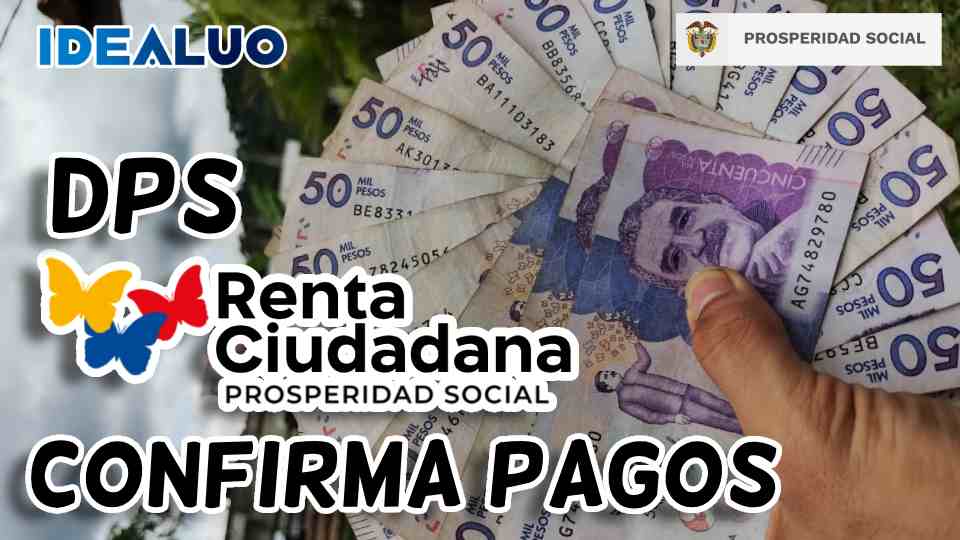 DPS confirma pagos renta ciudadana idealuo.com