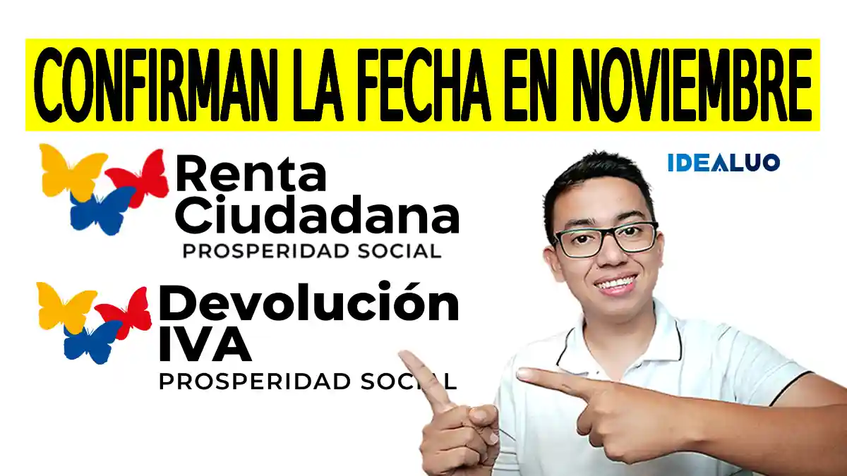 Confirmado: Fecha de pago en noviembre 2025 subsidio devolución del IVA Y renta ciudadana. 1 Fecha de pago en noviembre.