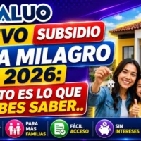 Nuevo subsidio casa milagro